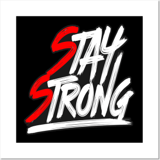 Stay Strong Posters and Art